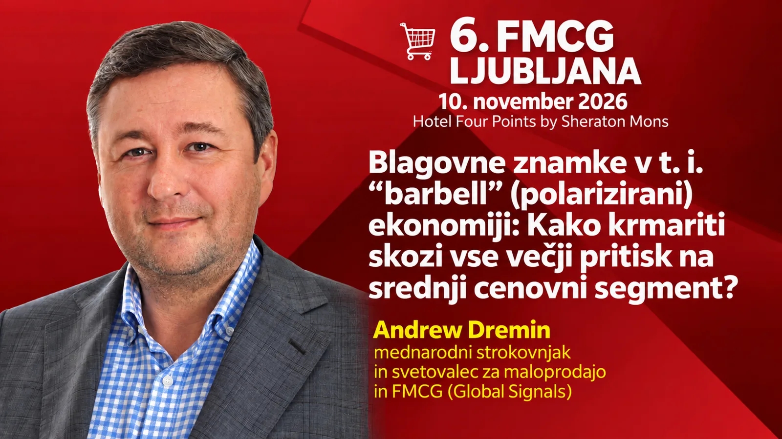 6. FMCG Summit Ljubljana/ ANDREW DREMIN: Blagovne znamke v t. i.  “barbellˮ (polarizirani) ekonomiji