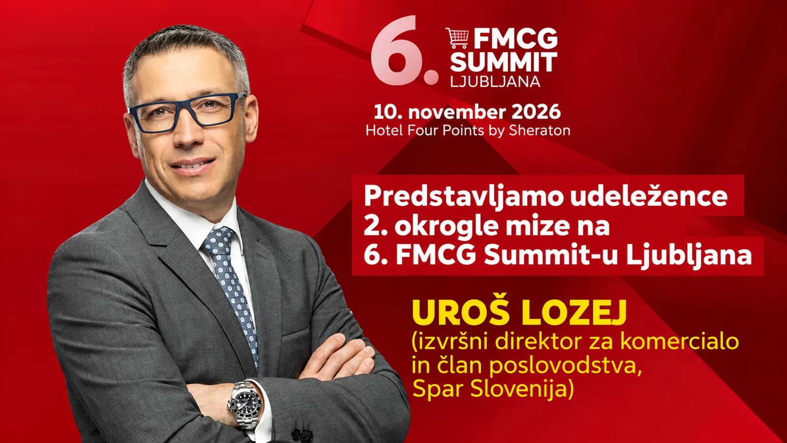 Predstavljamo udeležence 2. okrogle mize na 6. FMCG Summit-u Ljubljana/ UROŠ LOZEJ (izvršni direktor za komercialo in član poslovodstva, Spar Slovenija)