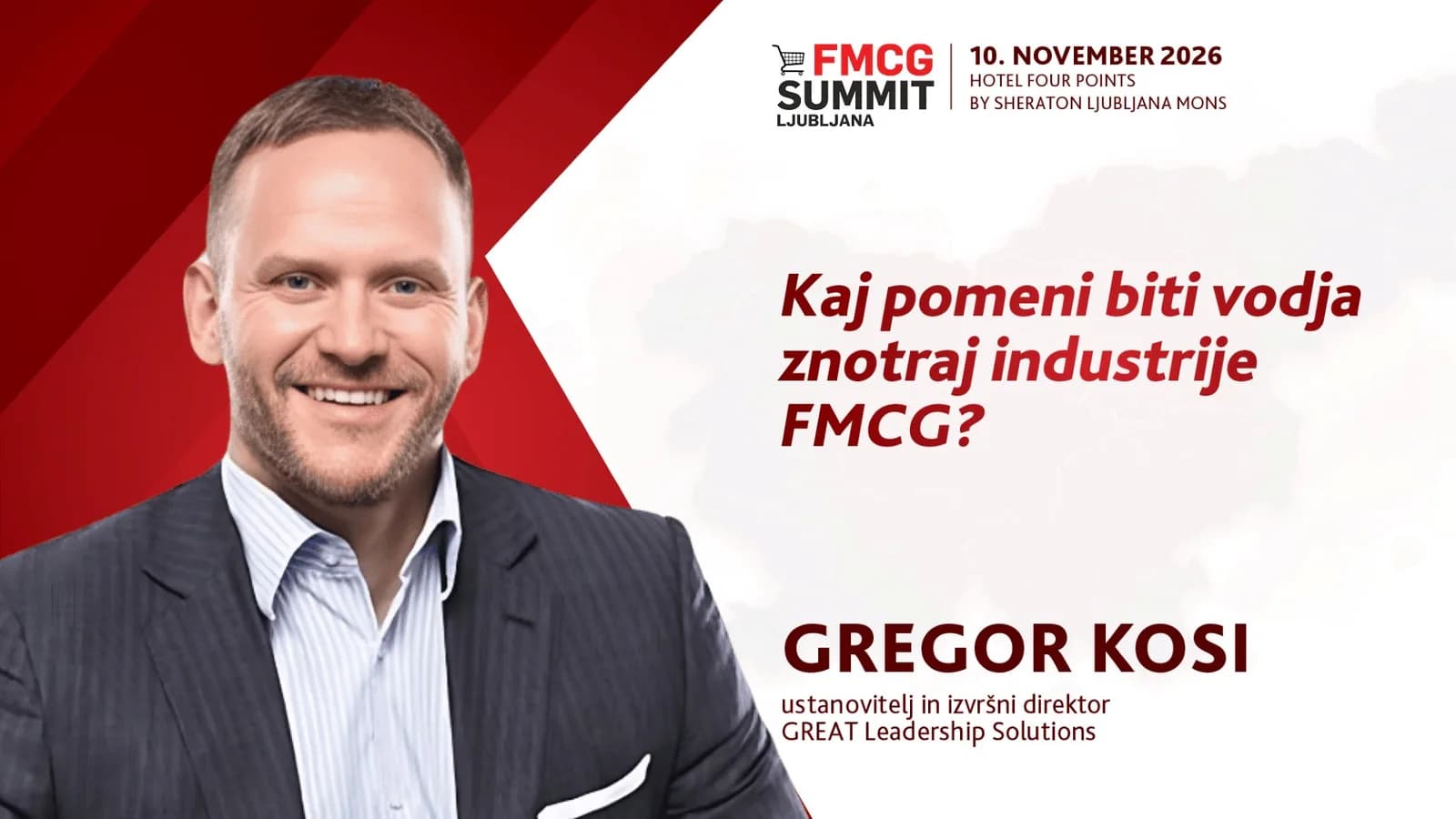 6. FMCG Summit Ljubljana/ GREGOR KOSI: Kaj pomeni biti vodja znotraj industrije FMCG?
