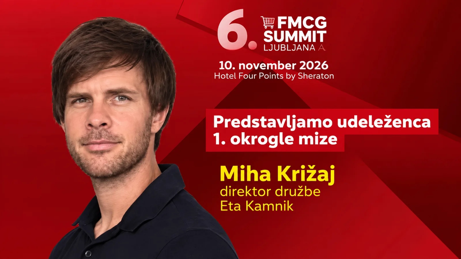 Predstavljamo udeležence 1. okrogle mize na 6. FMCG Summit-u Ljubljana/ MIHA KRIŽAJ (direktor družbe Eta Kamnik)